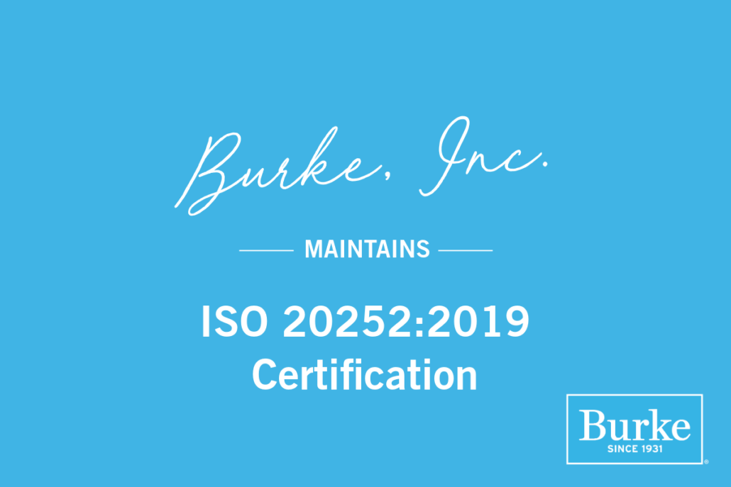 Burke Inc. Maintains ISO 20252:2019 Certification