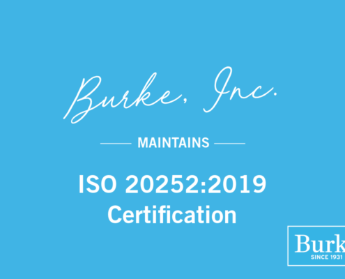 Burke Inc. Maintains ISO 20252:2019 Certification