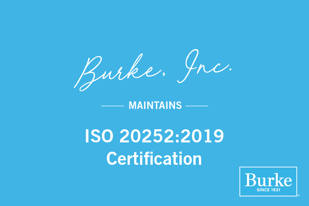 Burke Inc. Maintains ISO 20252:2019 Certification
